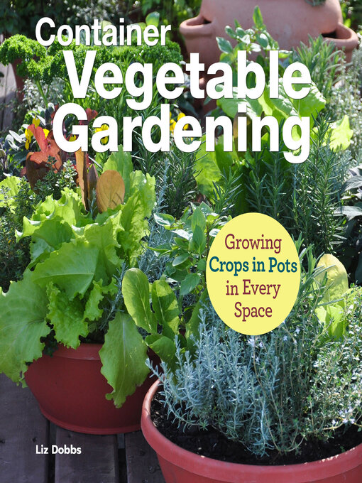 Title details for Container Vegetable Gardening by Liz Dobbs - Available